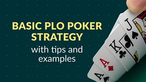 plo poker tips|Pot Limit Omaha Strategy: Advanced PLO Strategy.